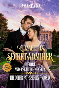 Elizabeth's Secret Admirer: A Pride and Prejudice Novella