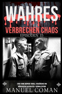 Wahres Verbrechen Chaos Episoden 15