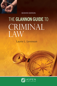 Glannon Guide to Criminal Law