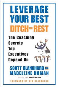 Leverage Your Best, Ditch the Rest