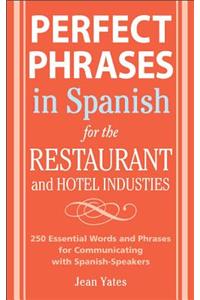 Perfect Phrases in Spanish for the Hotel and Restaurant Industries