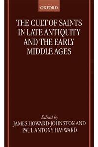 Cult of Saints in Late Antiquity and the Middle Ages