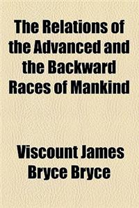The Relations of the Advanced and the Backward Races of Mankind