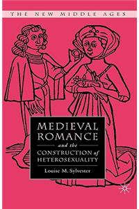 Medieval Romance and the Construction of Heterosexuality