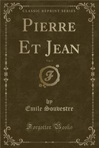 Pierre Et Jean, Vol. 1 (Classic Reprint)
