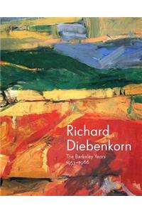 Richard Diebenkorn: The Berkeley Years, 1953-1966