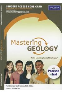 MasteringGeology with Pearson eText -- Standalone Access Card -- for Foundations of Earth Science