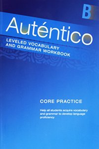 Autentico 2018 Leveled Vocab and Grammar Workbook Level B