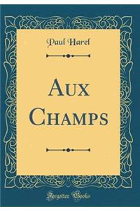 Aux Champs (Classic Reprint)