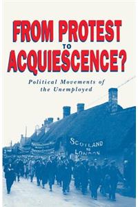 From Protest to Acquiescence?: Political Movements of the Unemployed