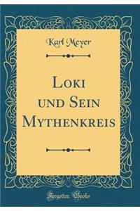 Loki Und Sein Mythenkreis (Classic Reprint)