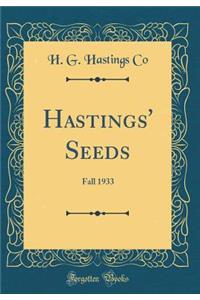 Hastings' Seeds: Fall 1933 (Classic Reprint)