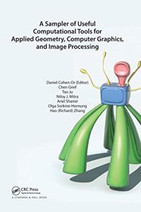 Sampler of Useful Computational Tools for Applied Geometry, Computer Graphics, and Image Processing
