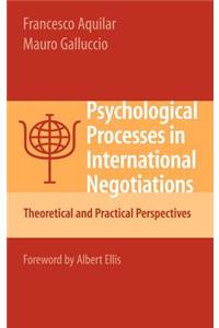 Psychological Processes in International Negotiations