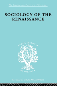 Sociology of the Renaissance Vol 9