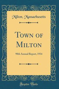 Town of Milton: 98th Annual Report, 1934 (Classic Reprint)