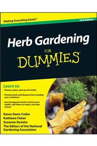 Herb Gardening For Dummies 2e