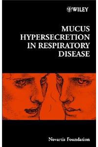 Mucus Hypersecretion in Respiratory Disease