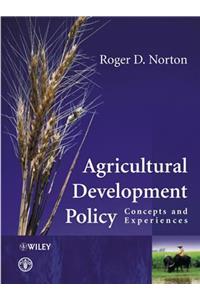 Agricultural Development Policy: Concepts and Experiences