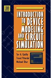 Introduction to Device Modeling and Circuit Simulation