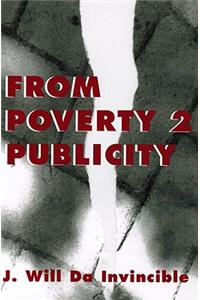 From Poverty 2 Publicity