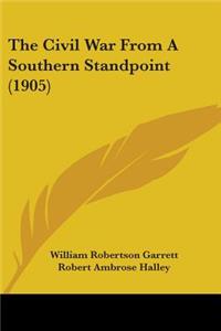 Civil War From A Southern Standpoint (1905)