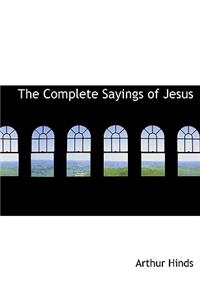 The Complete Sayings of Jesus
