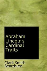 Abraham Lincoln's Cardinal Traits