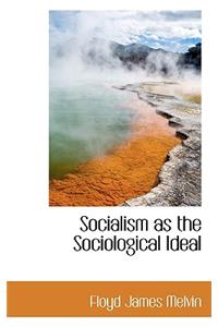 Socialism as the Sociological Ideal