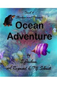 Shadow and Friends Ocean Adventure