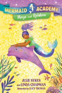 Mermaid Academy #3: Maya and Rainbow