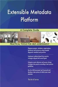Extensible Metadata Platform A Complete Guide