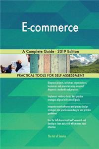E-commerce A Complete Guide - 2019 Edition