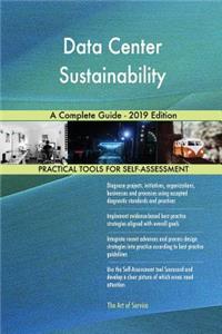 Data Center Sustainability A Complete Guide - 2019 Edition