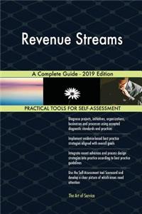 Revenue Streams A Complete Guide - 2019 Edition