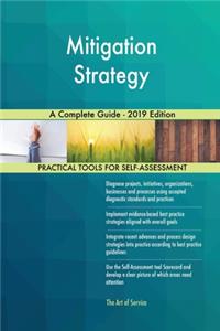 Mitigation Strategy A Complete Guide - 2019 Edition