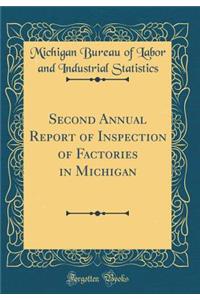 Second Annual Report of Inspection of Factories in Michigan (Classic Reprint)