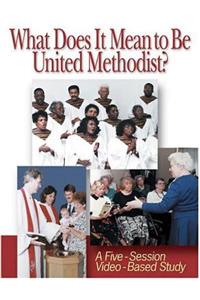 What Does it Mean to be United Methodist?