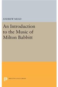 An Introduction to the Music of Milton Babbitt