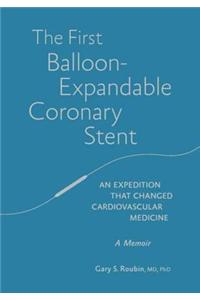 First Balloon-Expandable Coronary Stent