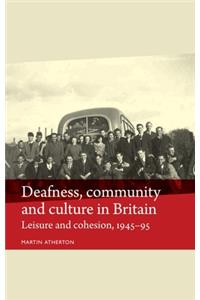 Deafness, Community and Culture in Britain