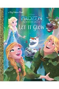 Let It Glow (Disney Frozen: Northern Lights)