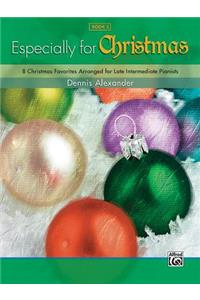 Especially for Christmas, Bk 3: 8 Christmas Favorites Arranged for Late Intermediate Pianists