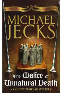 The Malice of Unnatural Death (Last Templar Mysteries 22)