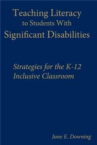 Teaching Literacy to Students with Significant Disabilities