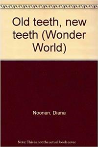 Wonder World, Old Teeth, New Teeth