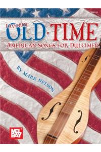 Mel Bay Presents Favorite Old-Time American Songs for Dulcimer