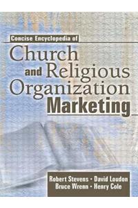 Concise Encyclopedia of Church and Religious Organization Marketing