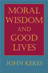 Moral Wisdom and Good Lives