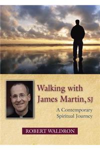 Walking with James Martin, SJ: A Contemporary Spiritual Journey